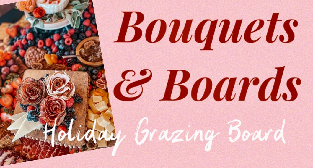 Bouquets & Boards Holiday Grazing Board
